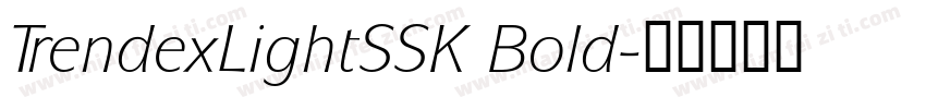 TrendexLightSSK Bold字体转换